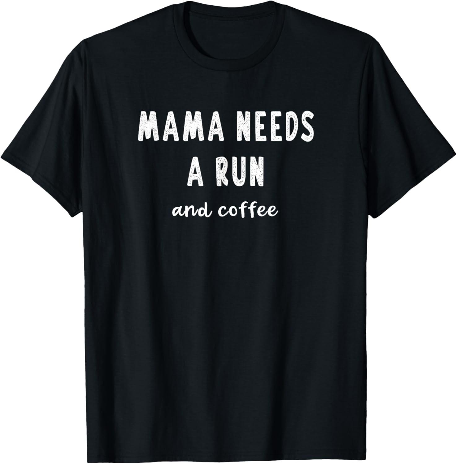 Mama Needs A Run Coffee Slogan Meme Funny Saying Running Mom T-Shirt S разноцветный