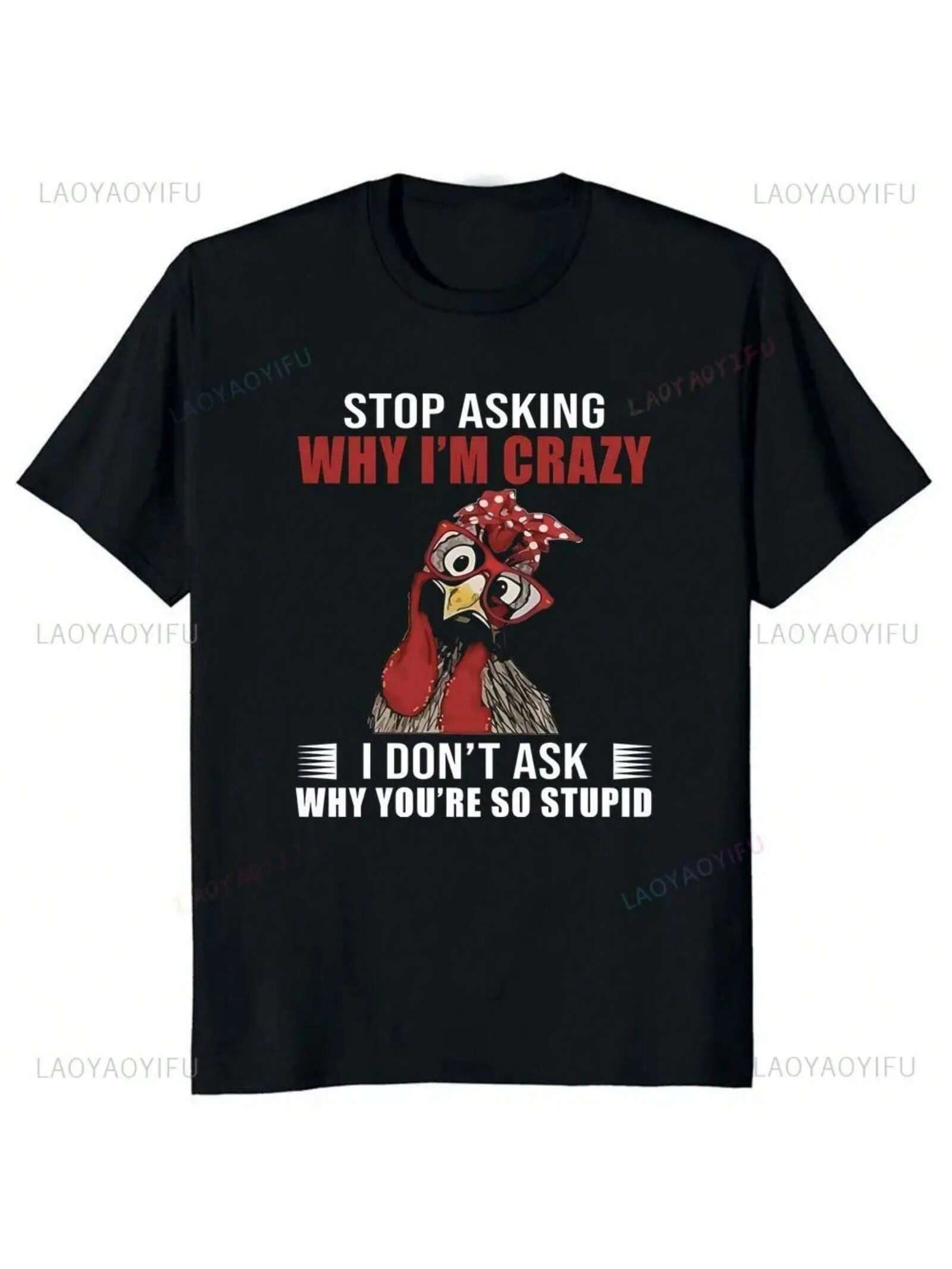Printed T-Shirt Top Stop Ask Me Why I m Crazy Black Humor T-Shirt  Harajuku Short Sleeve Unisex Shirt Graphic Large T-Shirt S разноцветный