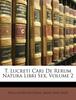 Buch T. Lucreti Cari De Rerum Natura Libri Sex, Volume 2