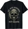 Skelett-Stanzform mit Erinnerungen Nicht Träume T-Shirt