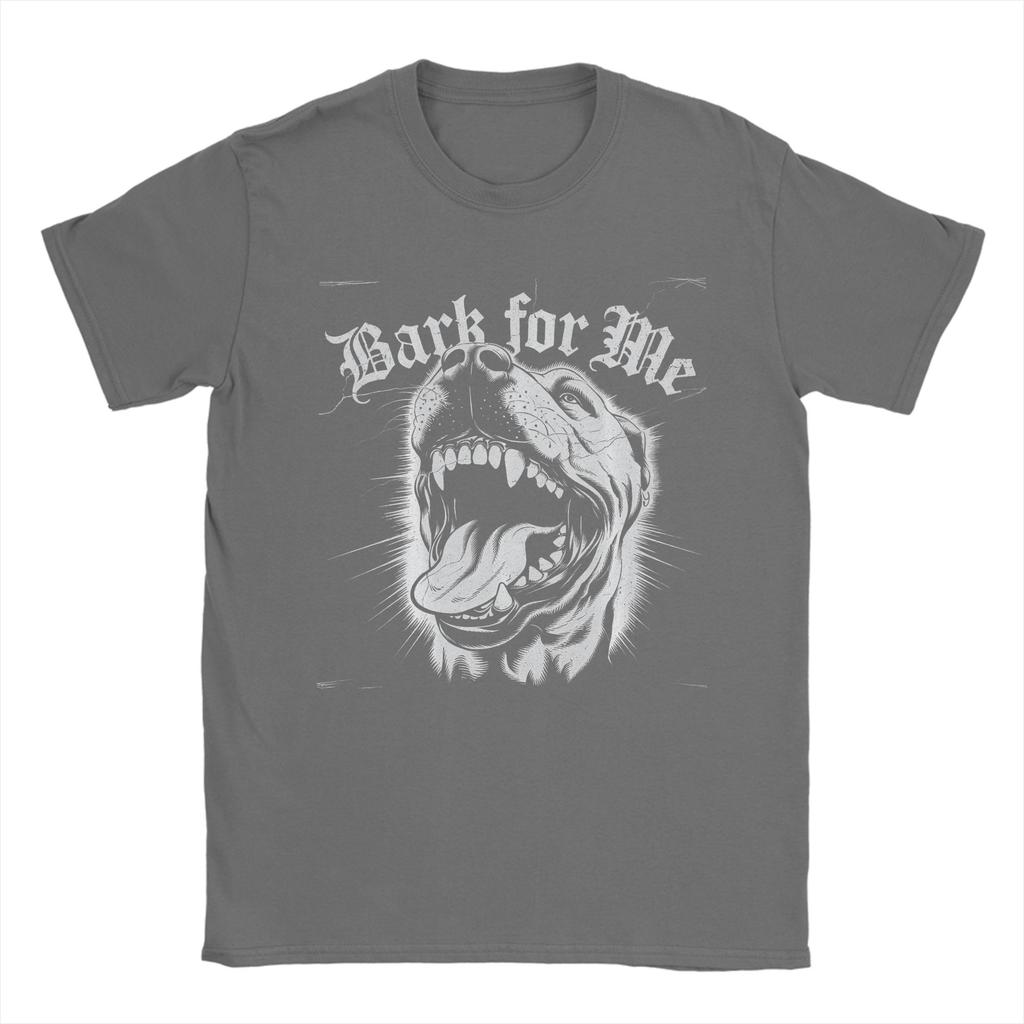 Bark for Me Fierce Dog TShirts Men Vintage 100 Cotton Tees Crew Neck Short Sleeve T Shirt Gift Idea Tops