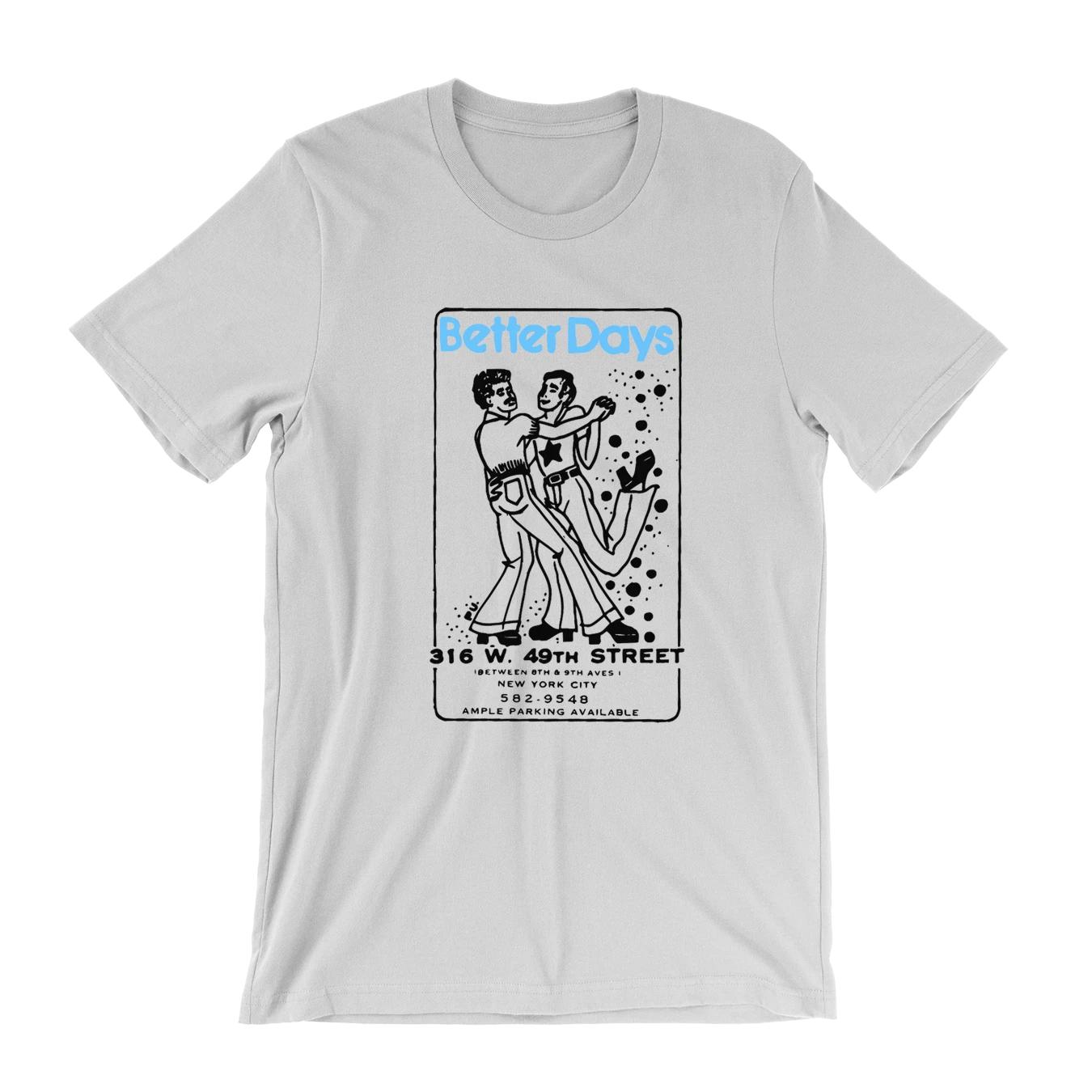

Better Days T-shirt - Tee Scott Nightclub Paradise Garage disco club Flyer DJ ny 3XL