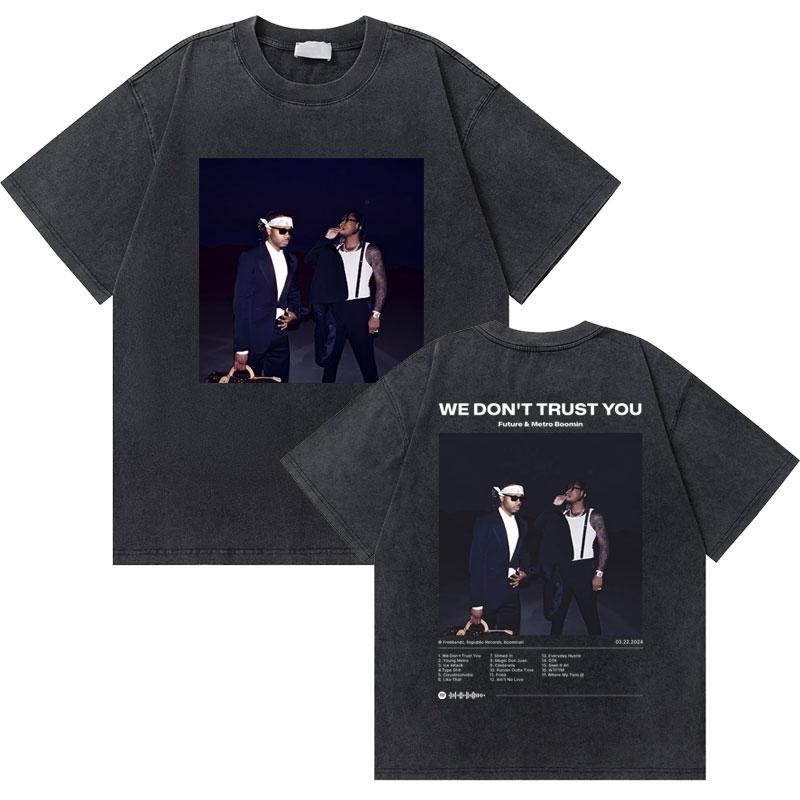 Rapper Future If She Catch Me Cheating I Will Never Tell Her Sorry Washed Vintage Tshirt Men Hip Hop Fashion Oversized T Shirts