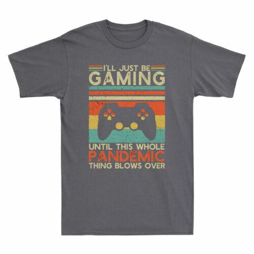 Funny Pandemic Gaming I ll Be Gaming Vintage Video Game Player Gamer Men T-Shirt S