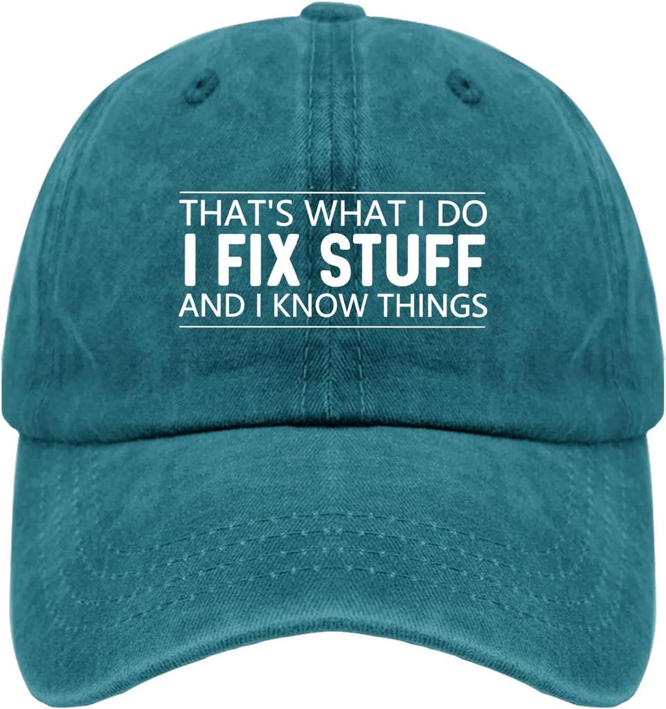 I Fix Stuff And I Know Things Baseball Cap Funny Mechanic Work Casual Adjustable Hat