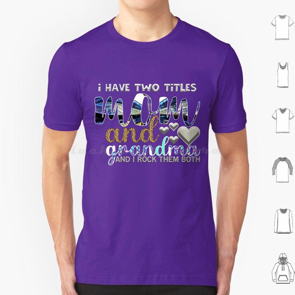 I Have Two Titles Mum And Grandma And I Rock Them Both T Shirt 6xl Cotton Cool Tee Mothers Day Happy Mothers Day Best Mom Ever