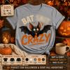 Bat S* Crazy Halloween T Shirt Funny Bat Tee Fall Shirt Sweatshirt S-2XL
