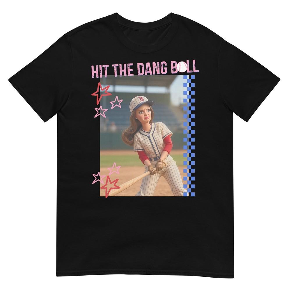 Hit The Dang Ball Baseball Mom Gameday Funny Doll Face Meme TShirt