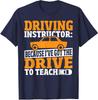 Driving Instructor Drivers Education Driver Safety Unisex T-Shirt