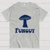 Fungi Fun Guy Funny Geeky T-Shirt