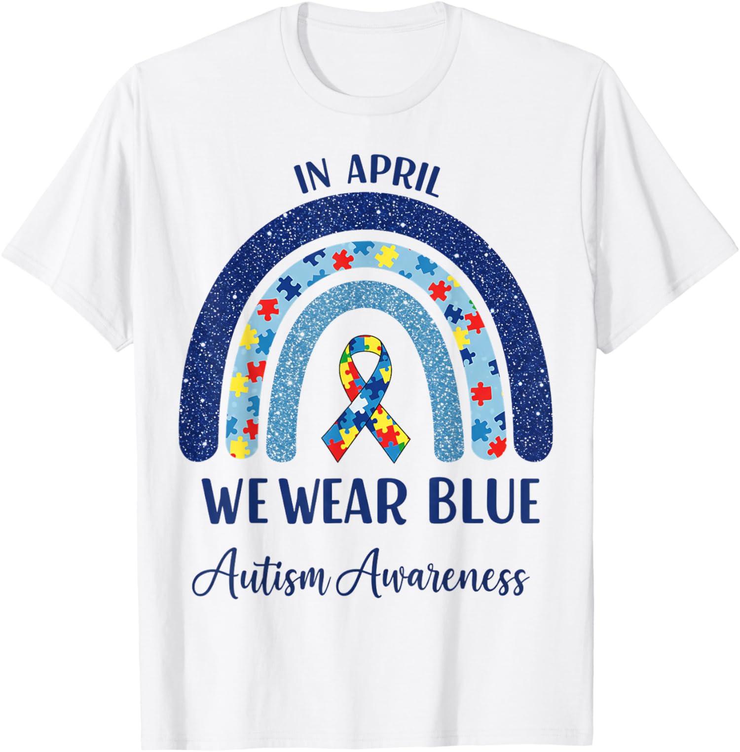 In April We Wear Blue Rainbow Autism Awareness Unisex T-Shirt S разноцветный