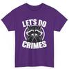 Raccoon Funny Meme Let'S Do Crimes Lover Cotton T Shirt