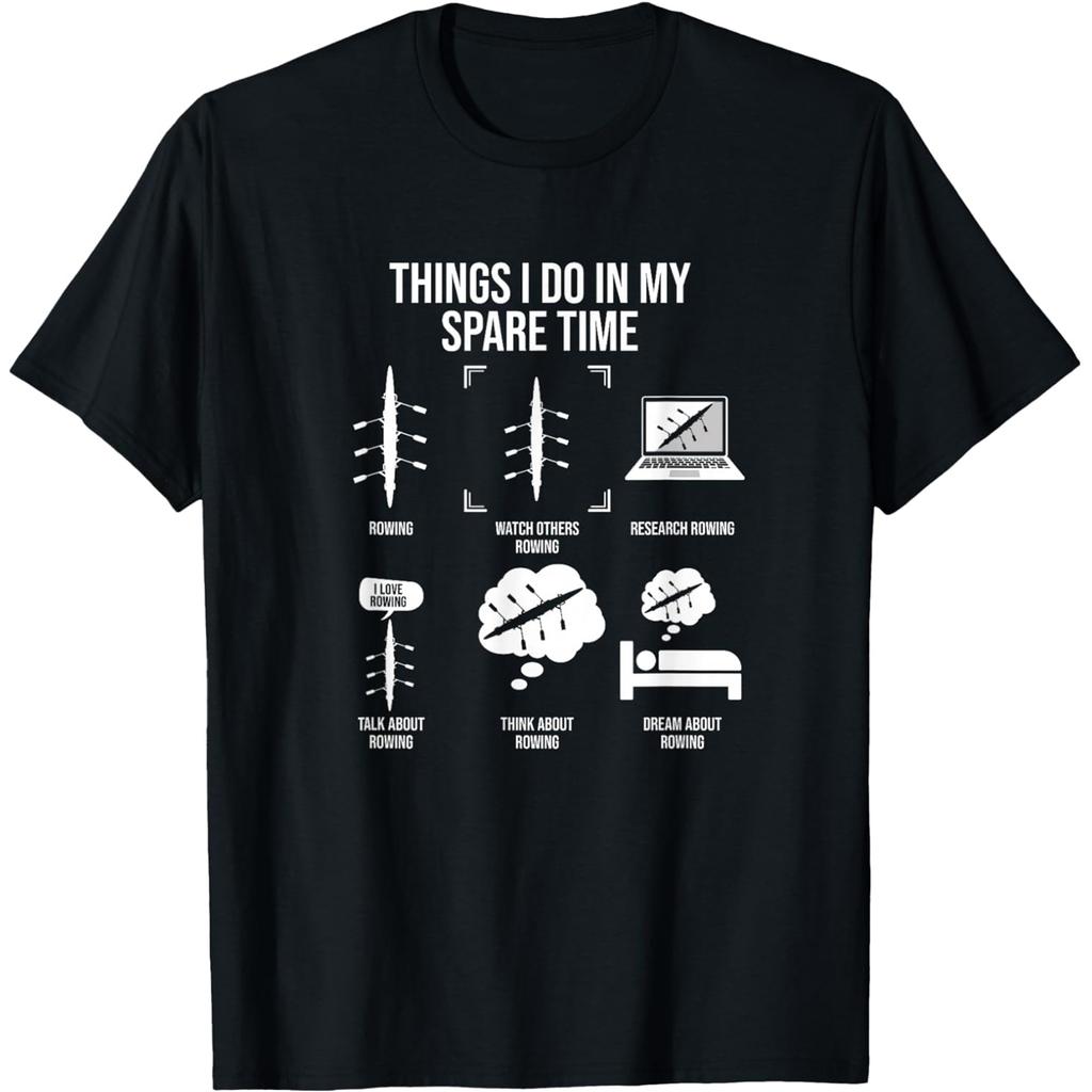 Things I Do In My Spare Time Rowing T Shirts Unisex Women Pure Cotton Humor Streetwear Tee Shirt Short Sleeve Unisex Loose Clothing