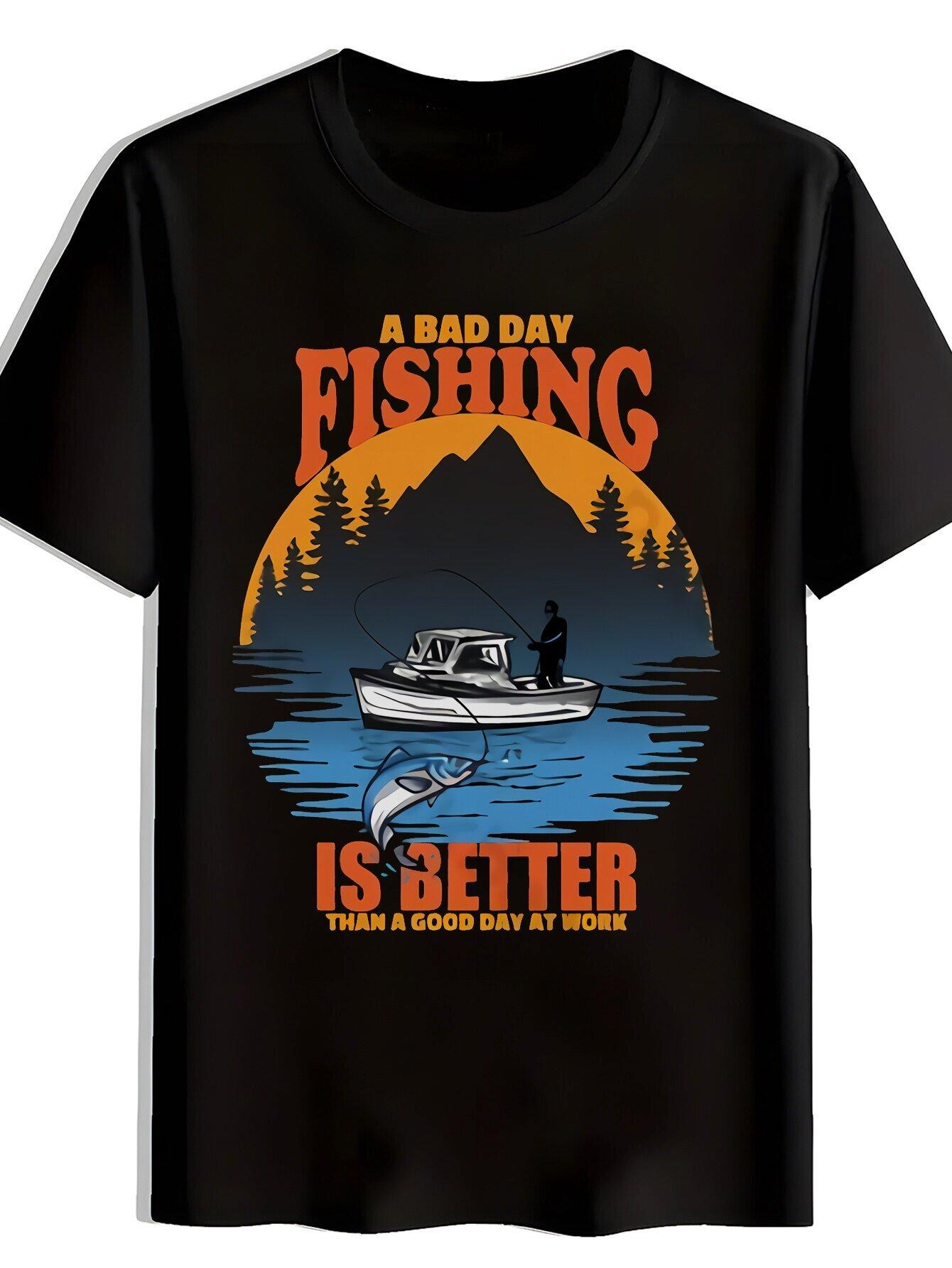 Fishing Graphic T-shirt - A Bad Day Fishing Is Better Than a Good Day at Work Slogan L