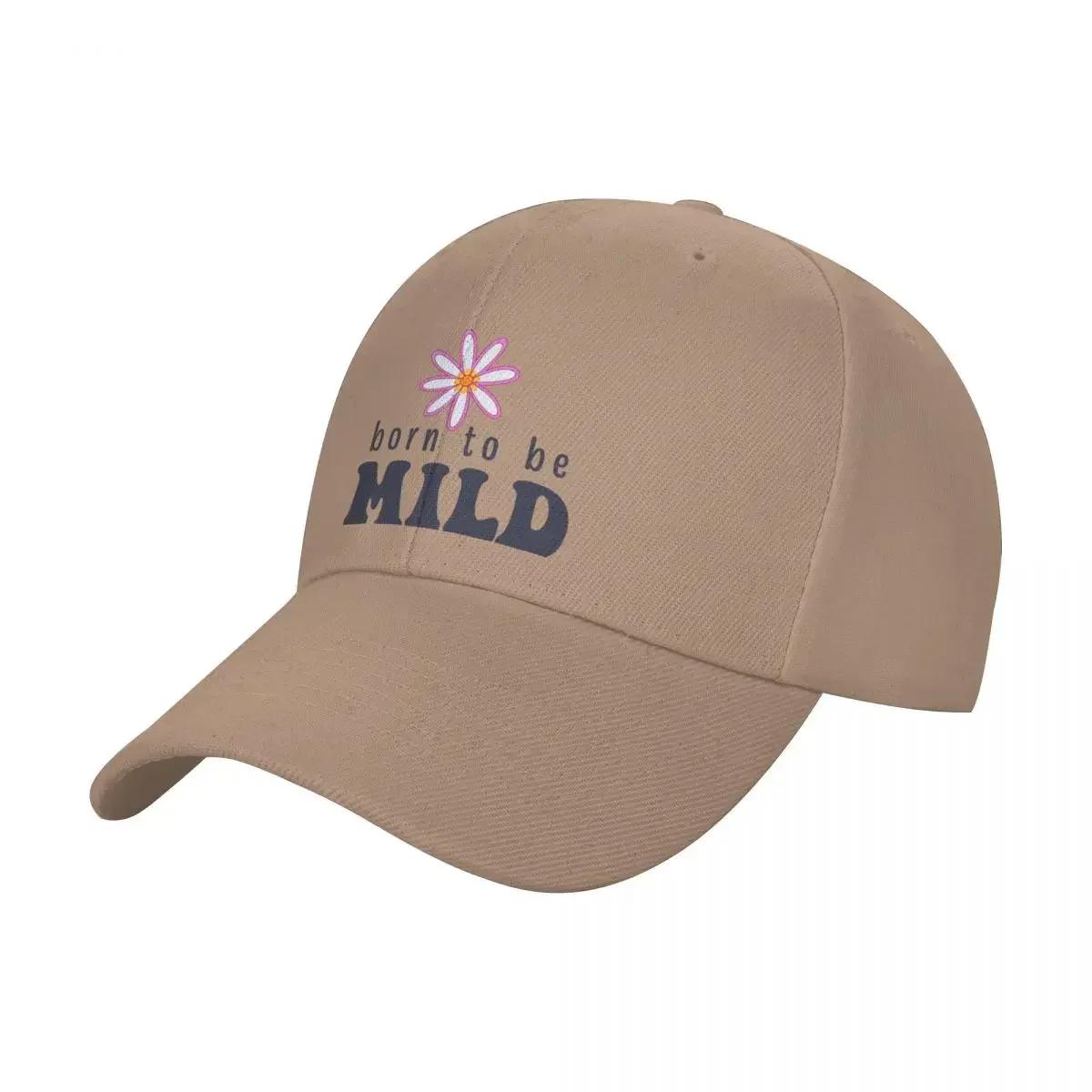 

born to be mild Baseball Cap Golf Hat Man party Hat summer hat Hats For Women Men s