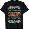 I Never Dreamed That I'd Become A Grumpy Old Man Grandpa Gift Unisex T-Shirt