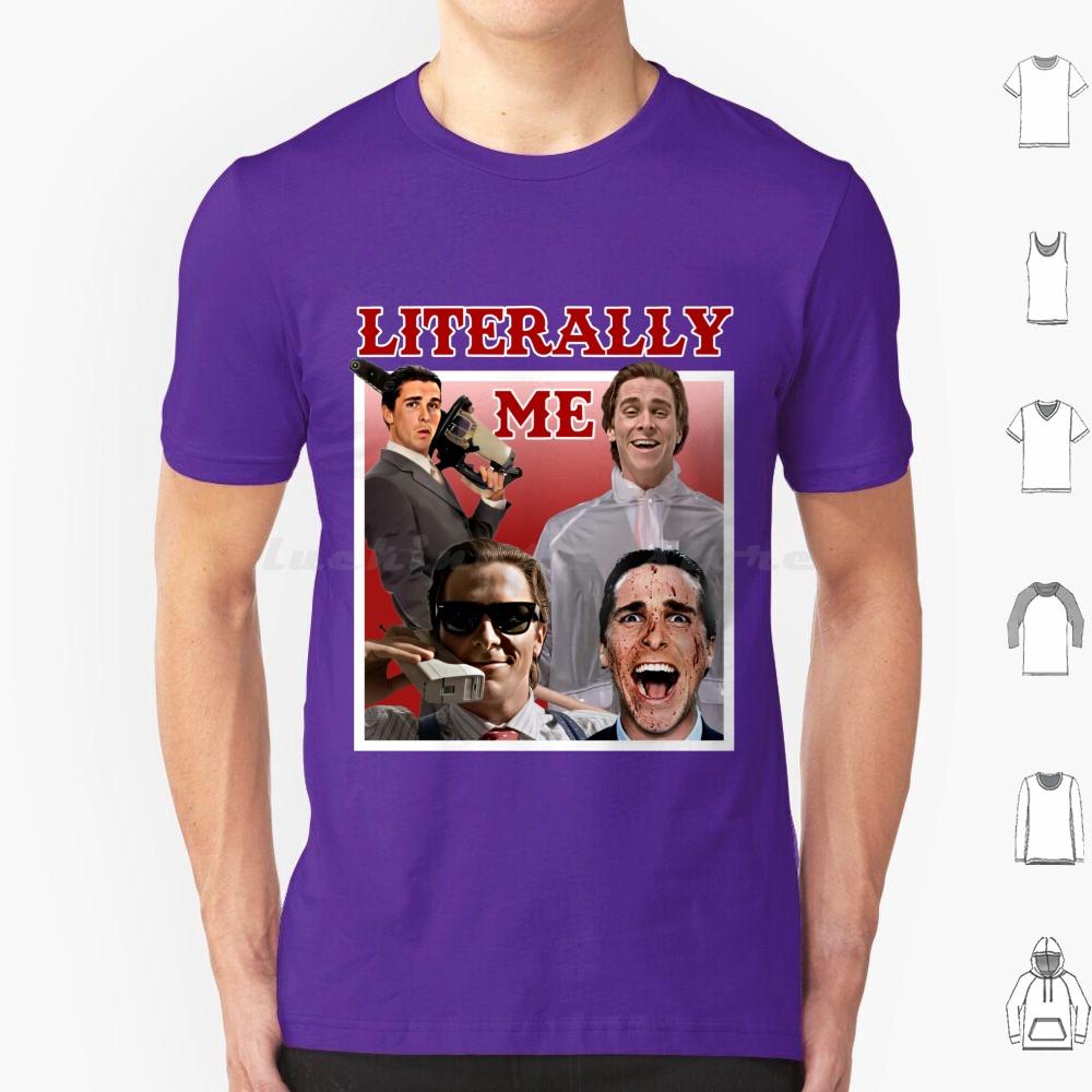 Literally Me T Shirt Cotton Men Women DIY Print Literally Me Literally Movie Movies Actor Man Meme Memes Joke Laugh Style