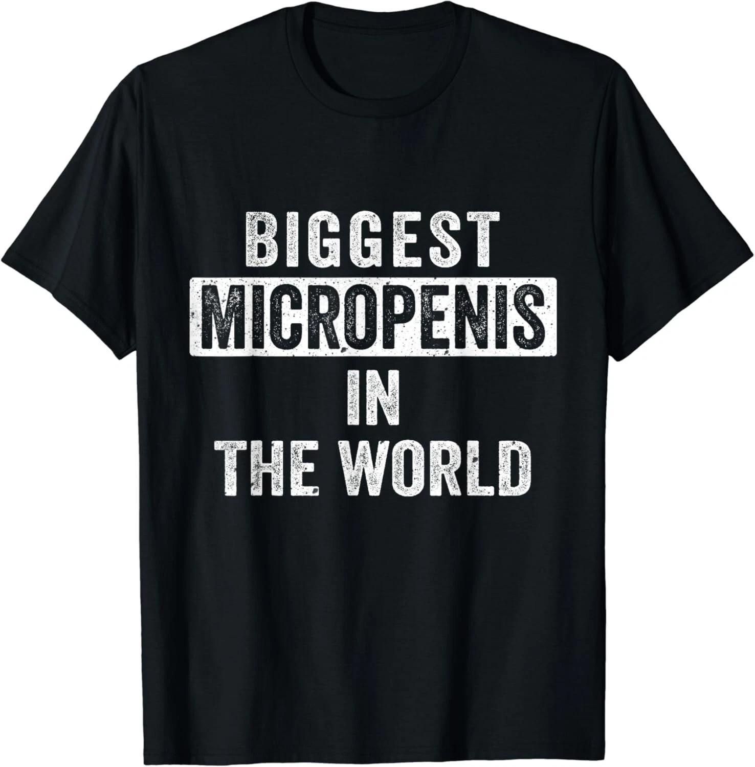 

funny humour Biggest micropenis in the world Gift Unisex T-Shirt S