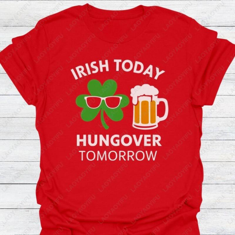 Funny St Patricks Day Unisex Adult Cotton TShirt Irish Today Hungover Tomorrow Drinking Shamrock Apparel Oneck Printed Man Tops