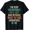 Ich bin im Moment sehr verletzlich Wenn du mich ausnutzen willst Geschenk Unisex T-Shirt