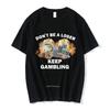 Ne sois pas un perdant continue à jouer Mème T-shirt Mode Homme T-shirt Hip Hop Décontracté Coton Manches Courtes T-shirts Oversize Unisexe