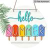 2D Flat "Hello Summer" Popsicle-Style Aluminum Decorative Signs and Plaques in Various Sizes. Colorful Popsicle Pattern Wall Decorations Suitable for