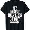 My Ghost Hunting Buddy - Paranormal Investigator Halloween T-Shirt
