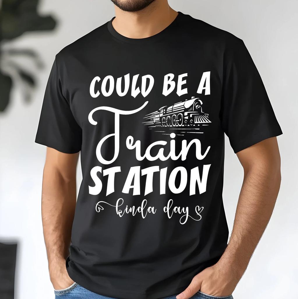 Could Be A Train Station Kinda Day T- Shirt, Guy Loves Trains Unisex Classic Tee