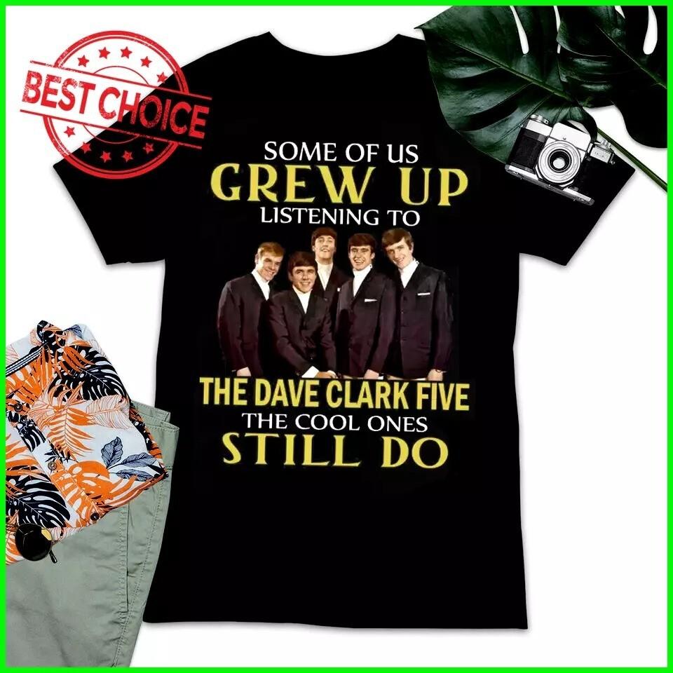 GREW UP LISTENING TO THE DAVE CLARK FIVE Unisex T-Shirt