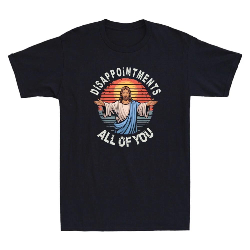 TJesus Disappointments All Of You Funny Sarcastic Quote Gift Retro Men s T-Shirt S