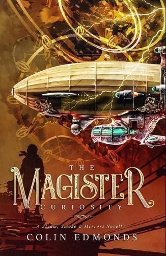 The Magister Curiosity by Colin Edmonds Paperback Book 9781913200176