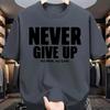 Unisexs  Pure Cotton Fashionable Casual Loose Sports Never Give Up Letter Pattern Printed Round Neck Short Sleeved Tshirt Top