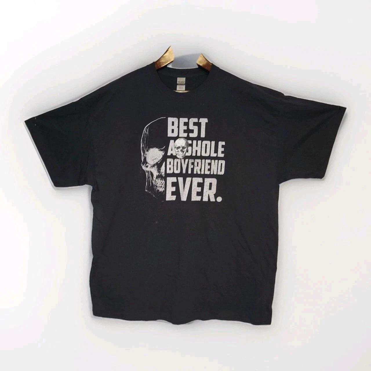 Best A$$hole Boyfriend Ever Sarcastic Graphic Gift Adult Humor Funny T-Shirt 2XL