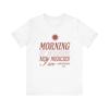 Morning By Morning New Mercies I See Shirt Christian Verse Tee Faith T-Shirt