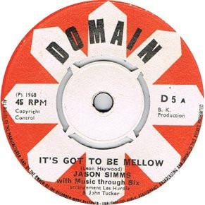 

7inch Record JASON SIMMS MUSIC THROUGH SIX Its Got To Be Mellow D5 Domain 1968 UK SoulFunk Used