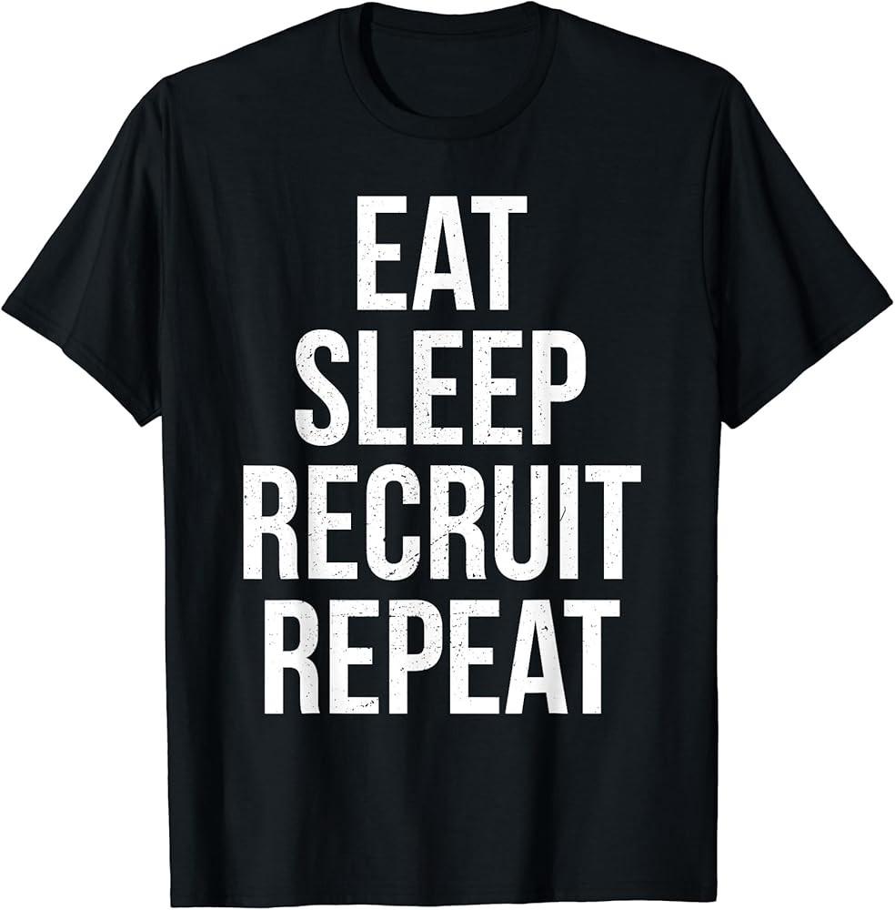 Eat Sleep Recruit Repeat Distressed TShirt Unisex T-Shirt XXL