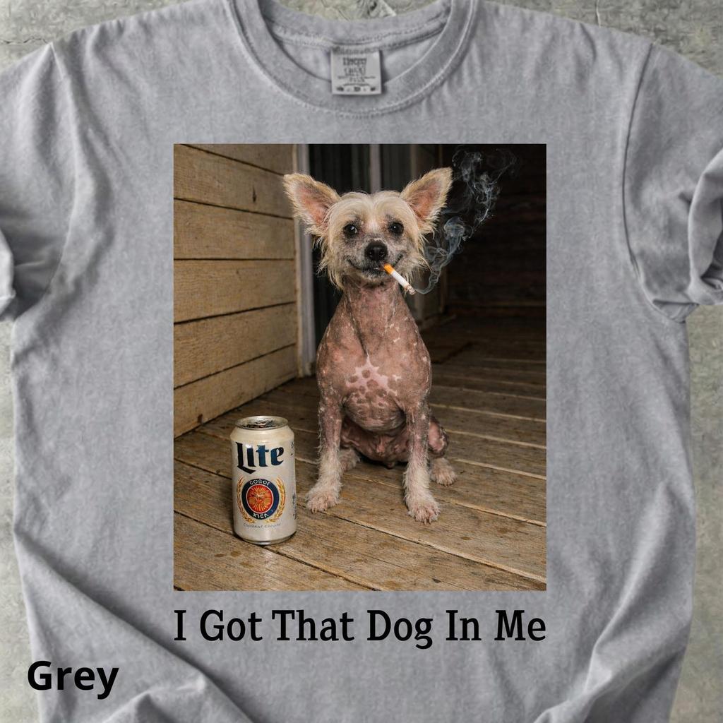 Chinese Crested Shirt, I Got That Dog In Me Shirt, Funny Dog Meme Tee