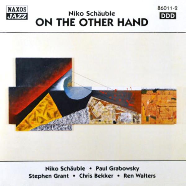 

CD NIKOLAUS SCHUBLE - On The Other Hand 860112 Naxos Jazz 1997 Europe ObiJazz Used
