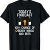 Funny Chicken Wing Fan T Shirt Today'S Forecast Beer