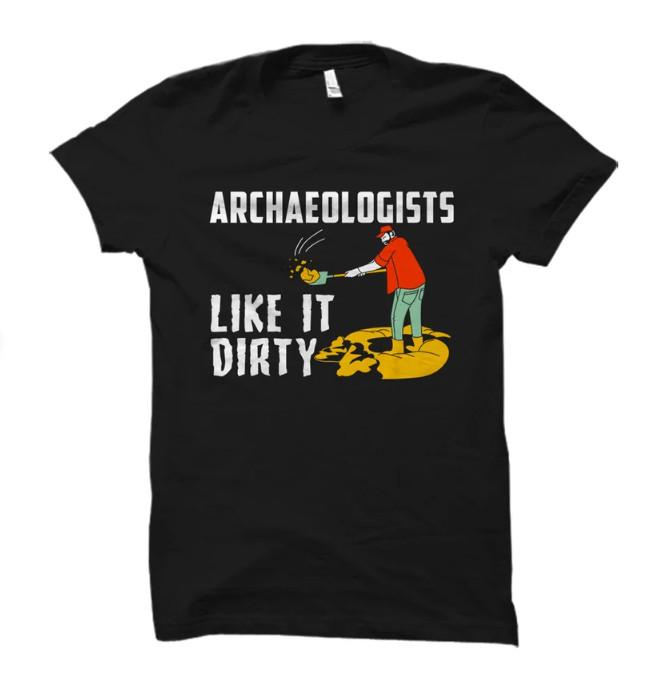 New T-Shirt Archaeologists Shirt. Archaeologists Gift. Archaeologist Gift. Archa 4XL