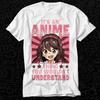 It's An Anime Thing You Wouldn't Understand T Shirt 561