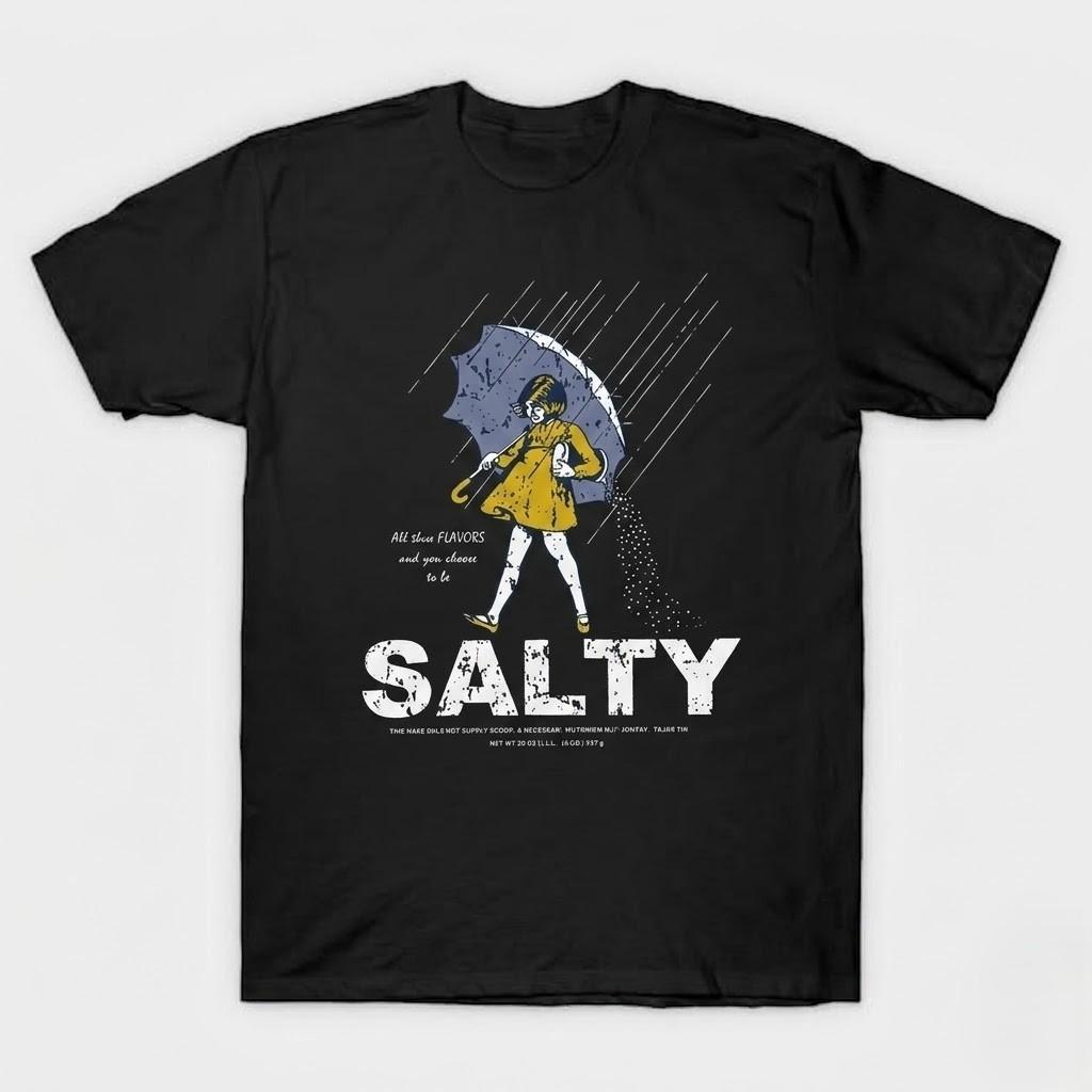 Salty Girl Morton Salt Parody Funny Quote Sarcastic T shirt