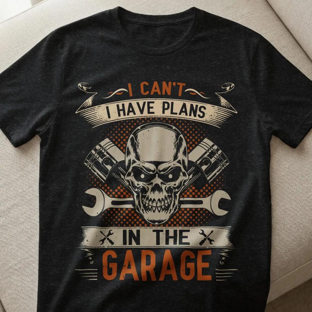 I Cant Have Plans In The Garage T Shirt Mechanic Skull Piston Wrench Funny For Auto Car Guy Automotive Enthusiast Vintage