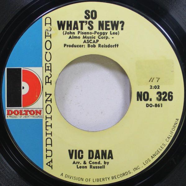 

7inch Record VIC DANA - So What s New NO326 Dolton Records 1967 US Folk Used