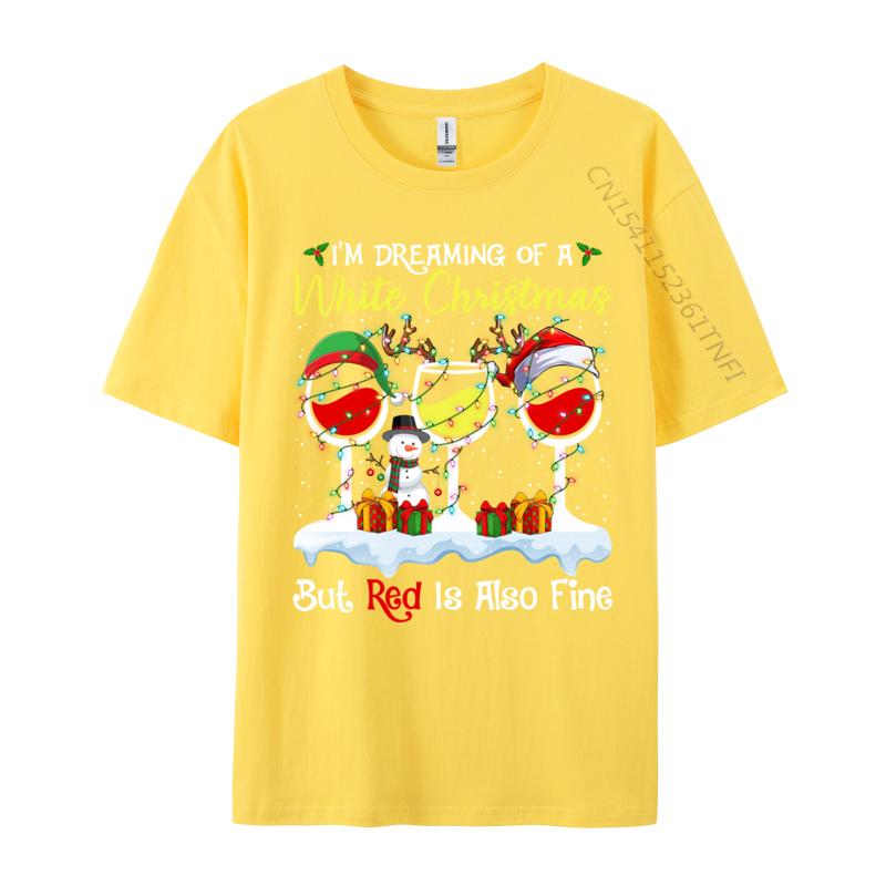 I Im Dreaming Of A White Christmas But Red Is Also Fine Xmas T-Shirts Men T Shirts Pure Cotton Tops Shirt Tops Tees
