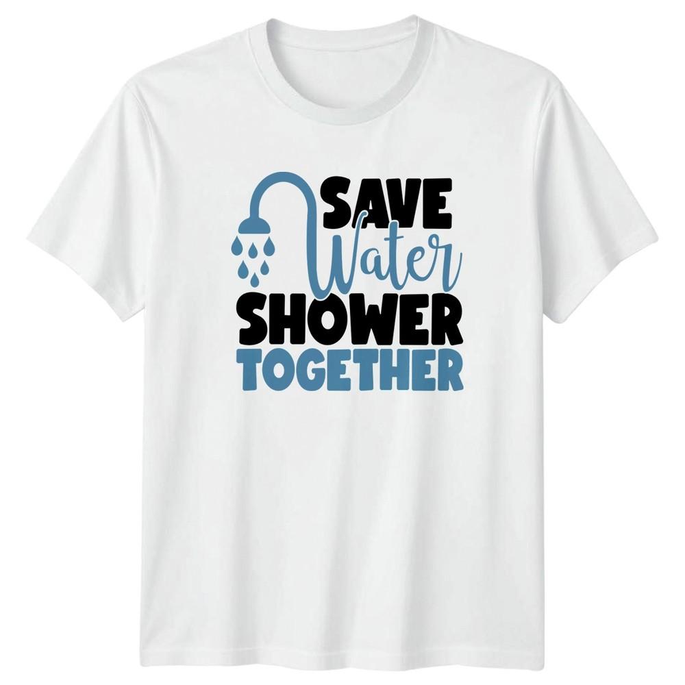 Save Water Shower Together TShirt Couple Humor Relationship S