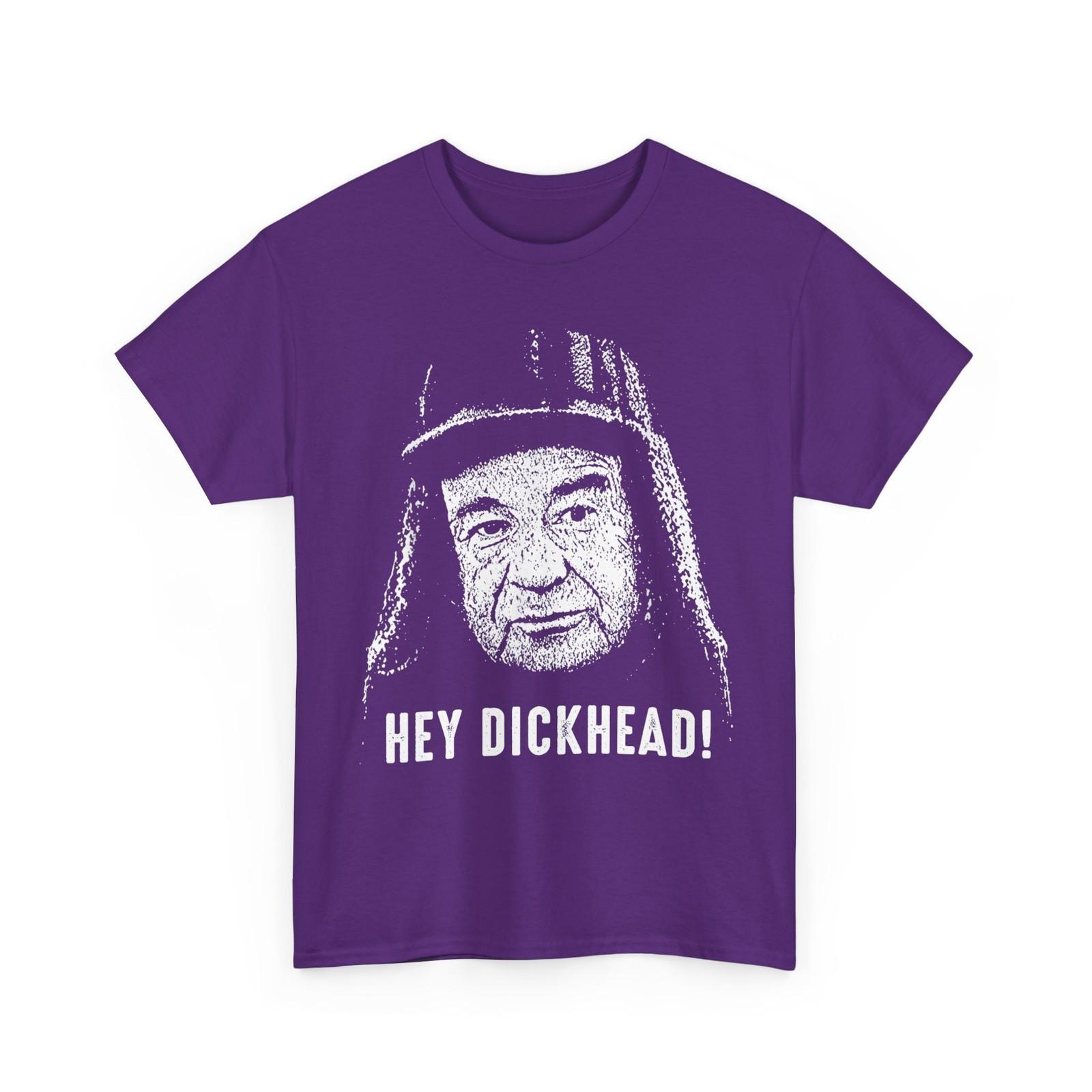 Hey Dickhead Shirt, Portrait Edgy Meme T-Shirt XXXXL