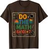 Do The Math Funny 67 Equation Classroom Teacher Unisex T-Shirt