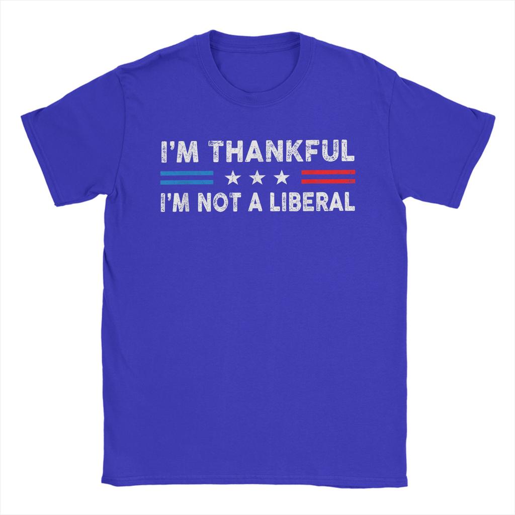 I-m Thankful Im Not A Liberal Funny Thanksgiving US Flag T Shirts Men Casual T-Shirts Crewneck Tee Shirt Short Sleeve Clothing
