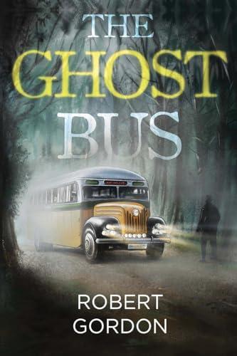 The Ghost Bus by Robert Gordon Paperback Book 9781837941162